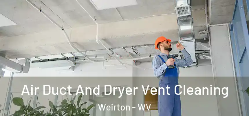  Air Duct And Dryer Vent Cleaning Weirton - WV