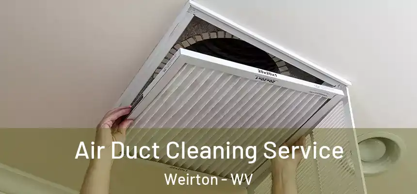 Air Duct Cleaning Service Weirton - WV