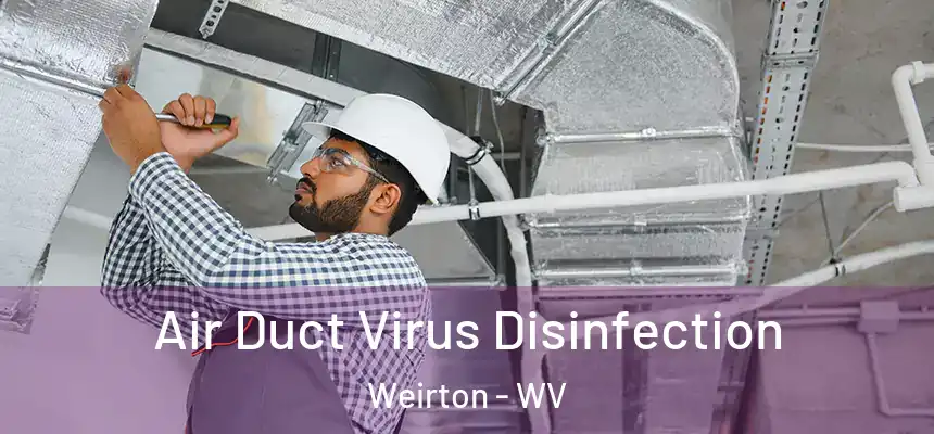  Air Duct Virus Disinfection Weirton - WV