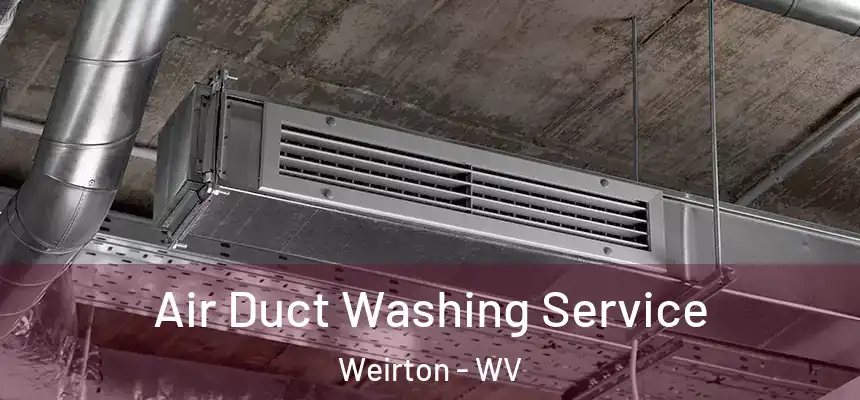 Air Duct Washing Service Weirton - WV