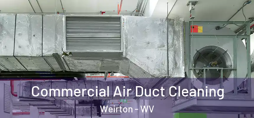 Commercial Air Duct Cleaning Weirton - WV