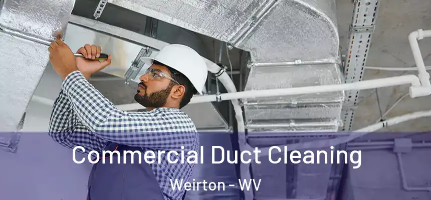  Commercial Duct Cleaning Weirton - WV