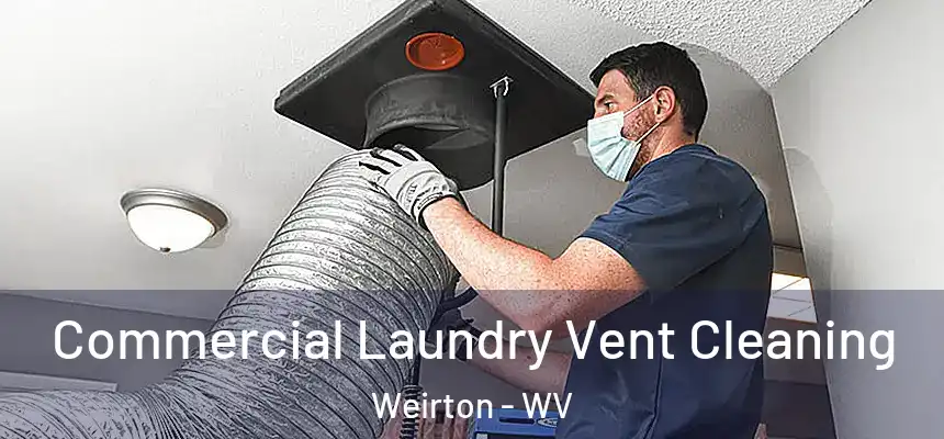  Commercial Laundry Vent Cleaning Weirton - WV