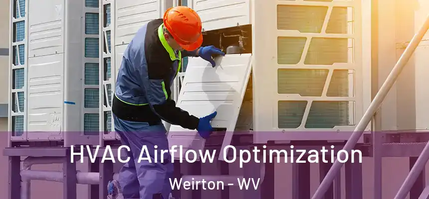  HVAC Airflow Optimization Weirton - WV