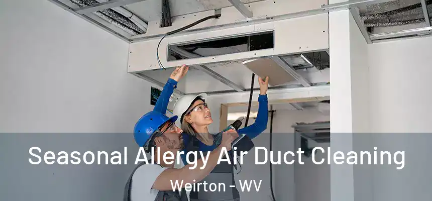  Seasonal Allergy Air Duct Cleaning Weirton - WV