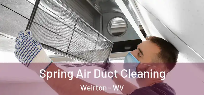  Spring Air Duct Cleaning Weirton - WV