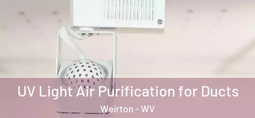  UV Light Air Purification for Ducts Weirton - WV